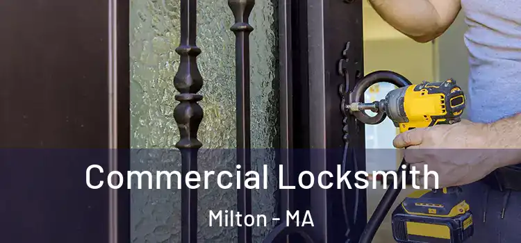 Commercial Locksmith Milton - MA