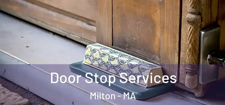Door Stop Services Milton - MA