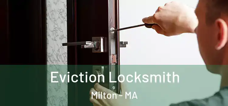 Eviction Locksmith Milton - MA