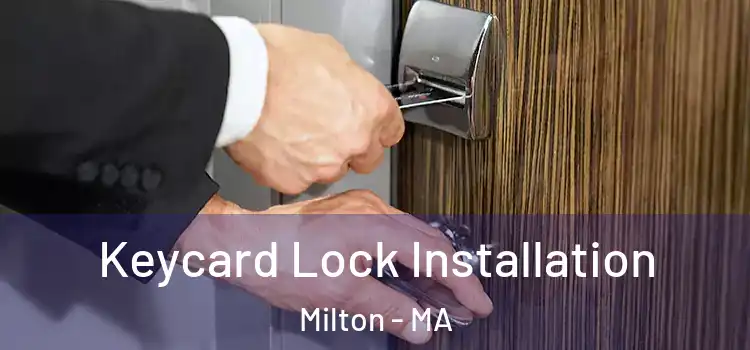 Keycard Lock Installation Milton - MA