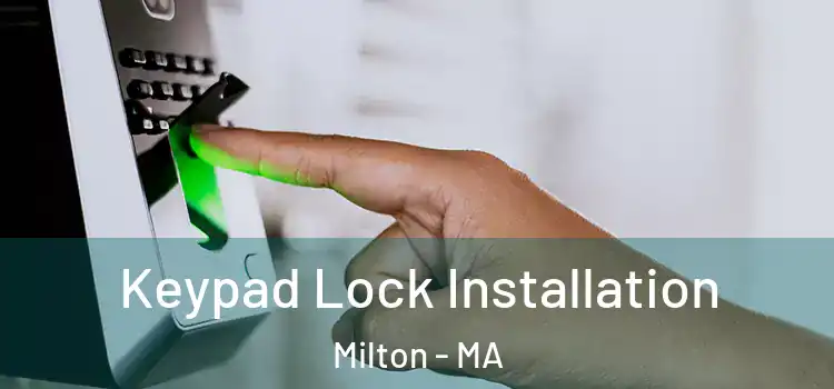 Keypad Lock Installation Milton - MA
