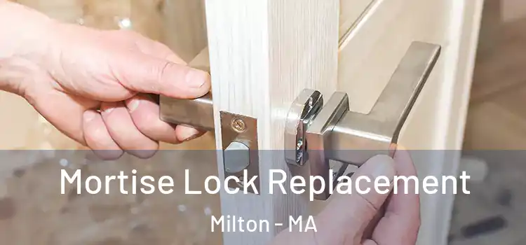 Mortise Lock Replacement Milton - MA