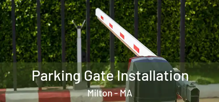Parking Gate Installation Milton - MA
